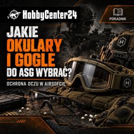 Jakie okulary i gogle do ASG wybrać? Ochrona oczu w airsofcie